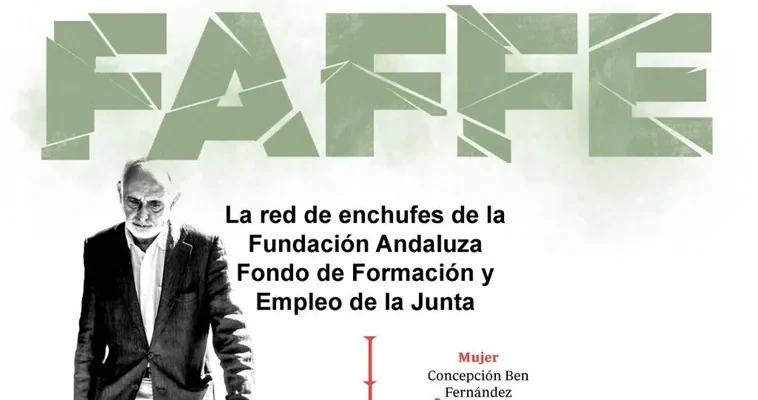 El escándalo de la Faffe: un viaje a través del nepotismo y la corrupción política en Andalucía